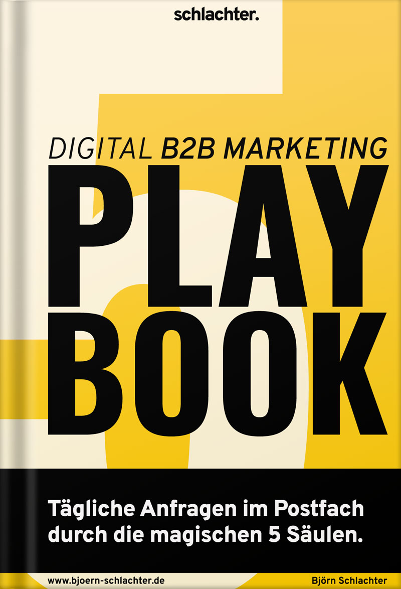 Digital B2B Marketing PLAYBOOK - Stellen Sie sich vor: Tägliche Anfragen in Ihrem Postfach – Dank der magischen Symbiose unserer 5 Säulen.